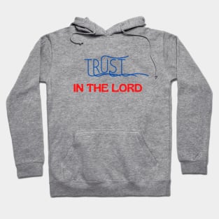 Trust In The Lord Hoodie